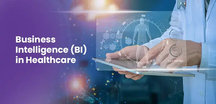 The Usage & Impact of Business Intelligence in Healthcare