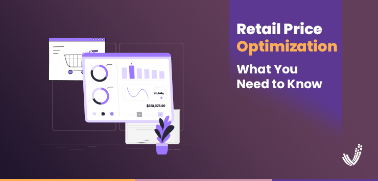 Retail Price Optimization: What You Need to Know